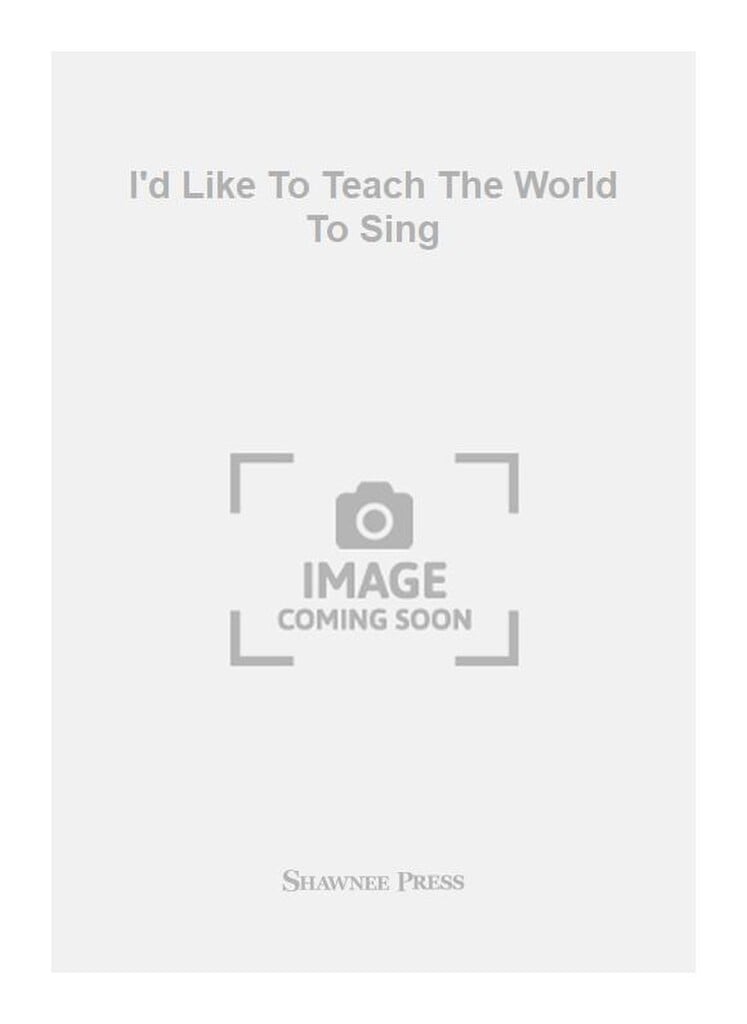I'd Like To Teach The World To Sing